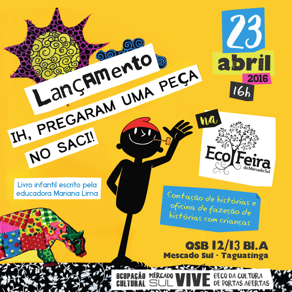 Na prxima Eco Feira, dia 23 de abril, tem lanamento do livro HI! PREGARAM UMA PEA NO SACI, escrito pela educadora Mariana Lima. Tragam a crianada!