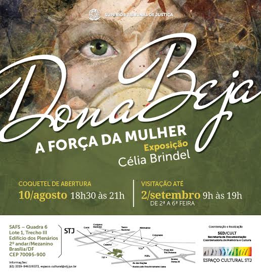 Exposio DONA BEJA  A FORA DA MULHER, da artista Clia Brindel.abertura ser dia 10 de agosto.