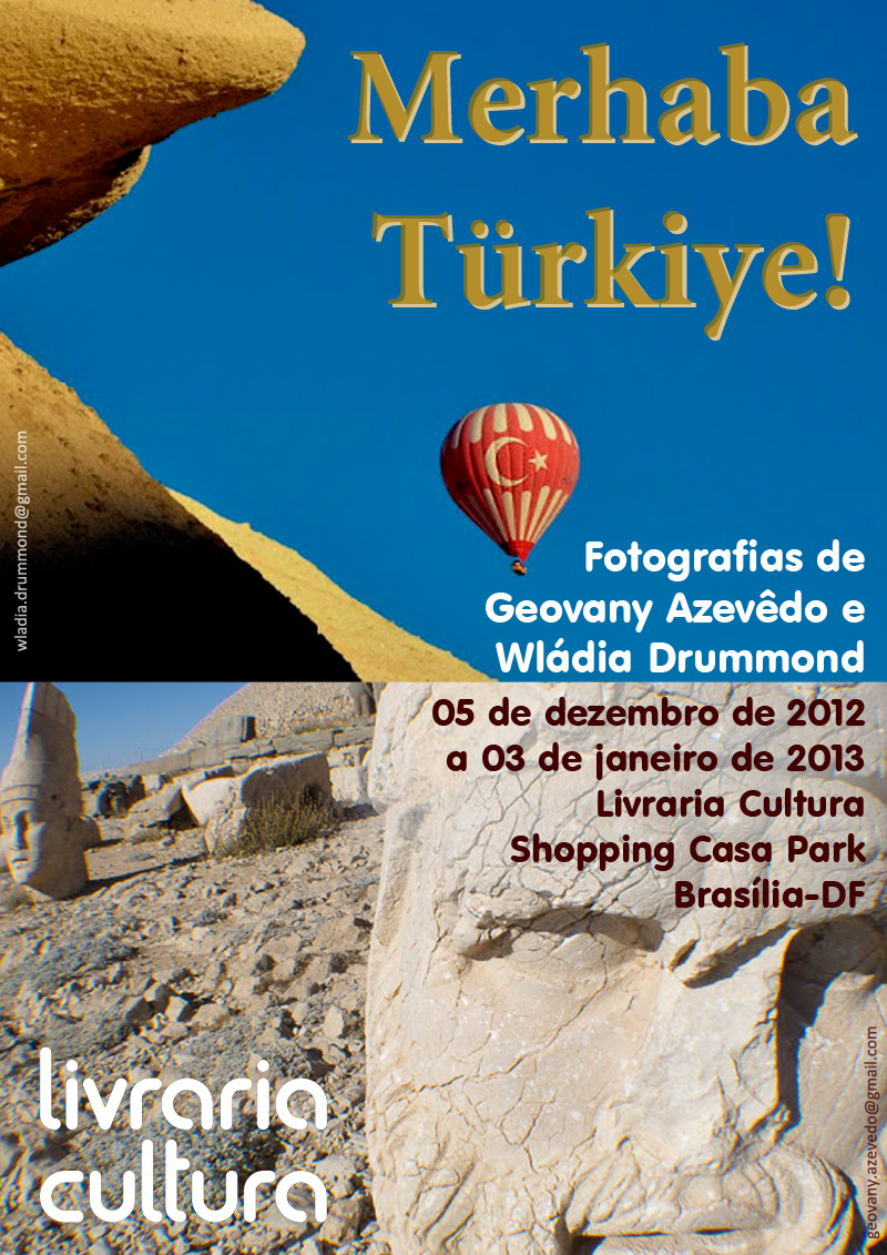 Exposi??o Merhaba T?rkyie!, de Wl?dia Drummond e Geovany Azev?do. - 05 de dezembro de 2012 a 03 de janeiro de 2013 na Livraria Cultura do Shopping Casa Park - Bras?lia
