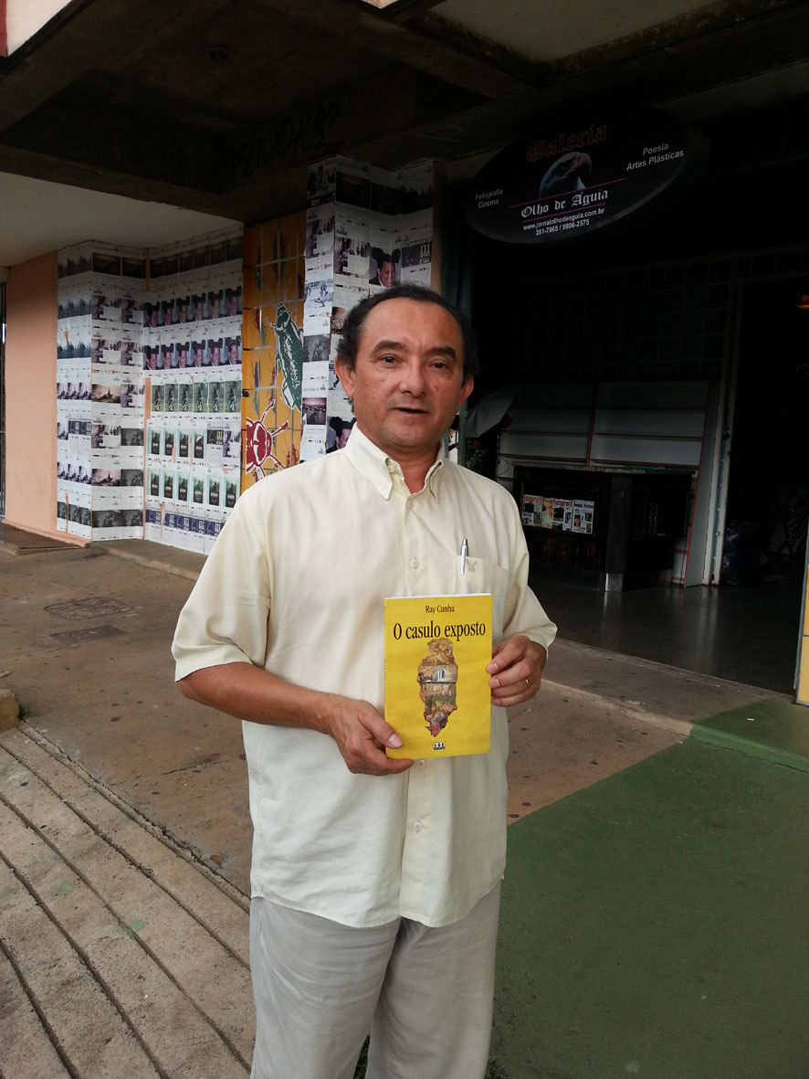 Lan?amento do livro de contos O Casulo Exposto do Jornalista Ray Cunha. dia 3 de maio, uma sexta-feira, na Galeria Olho de ?guia em Taguatinga Norte, Pra?a da CNF 1 (atr?s dos Supermercados T?kio, na Avenida Sandu), Edif?cio Praia Mar (o maior, no local),