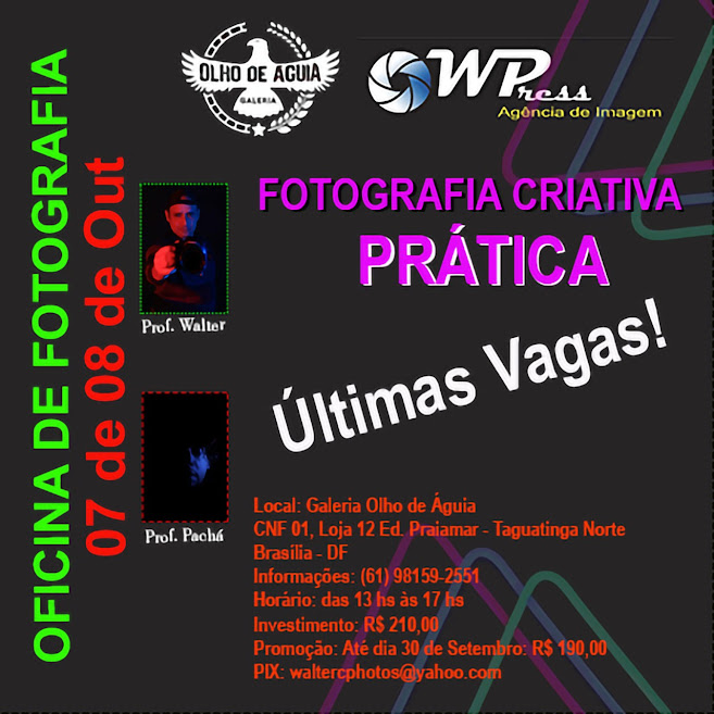  OFICINA DE FOTOGRAFIA  FOTOGRAFIA CRIATIVA - PR&Aacute;TICA  07 E 08 DE OUT.Local:Galeria Olho de &Aacute;guia.