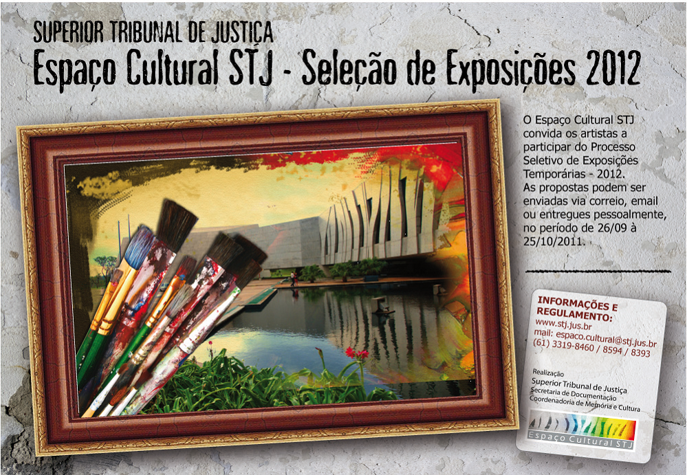 Aberto edital do Espa?o Cultural STJ para a realiza??o de exposi??es em 2012