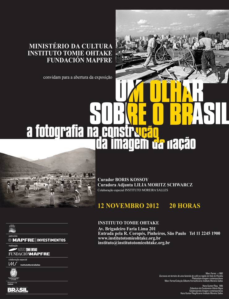 Um Olhar sobre o Brasil. A Fotografia na constru??o da Imagem da Na??o  Abertura: 12 de novembro de 2012 - Local:Instituto Tomie Ohtake Av. Faria Lima,