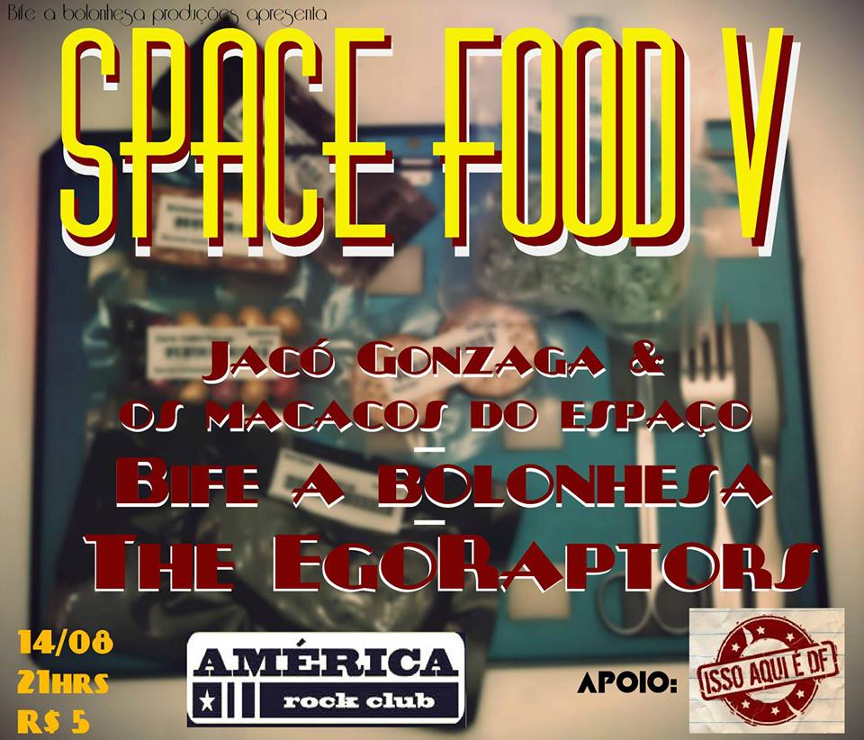 SPACE FOOD V: O Ataque da Gastrite.A quinta edi??o do Fest Rock SPACE FOOD.ia 14/08/13 no Am?rica Rock Clube