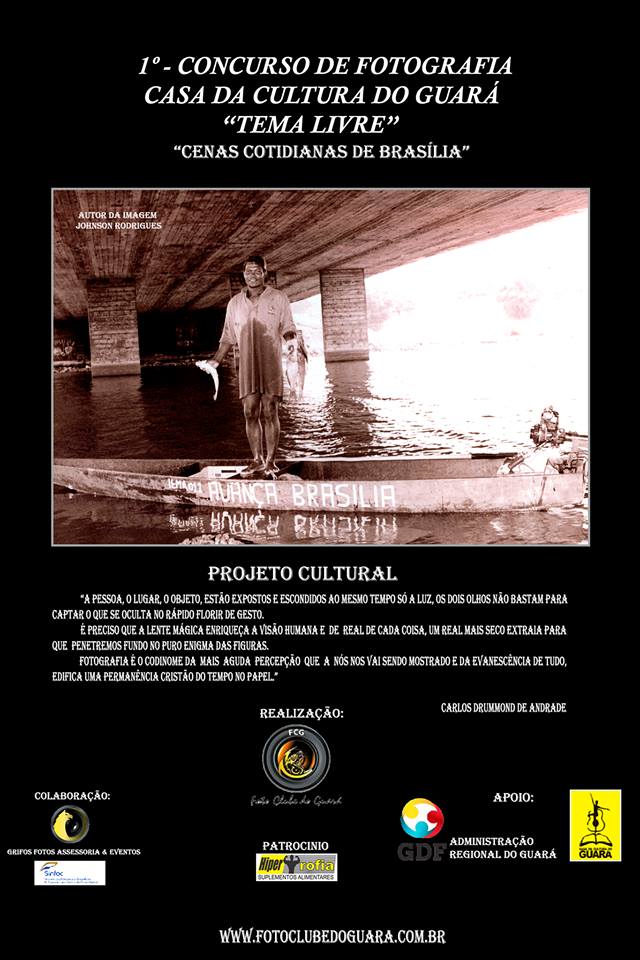  1? CONCURSO DE FOTOGRAFIA DA CASA DE CULTURA DO GUAR?  Tema livre - ?CENAS COTIDIANAS DE BRAS?LIA?