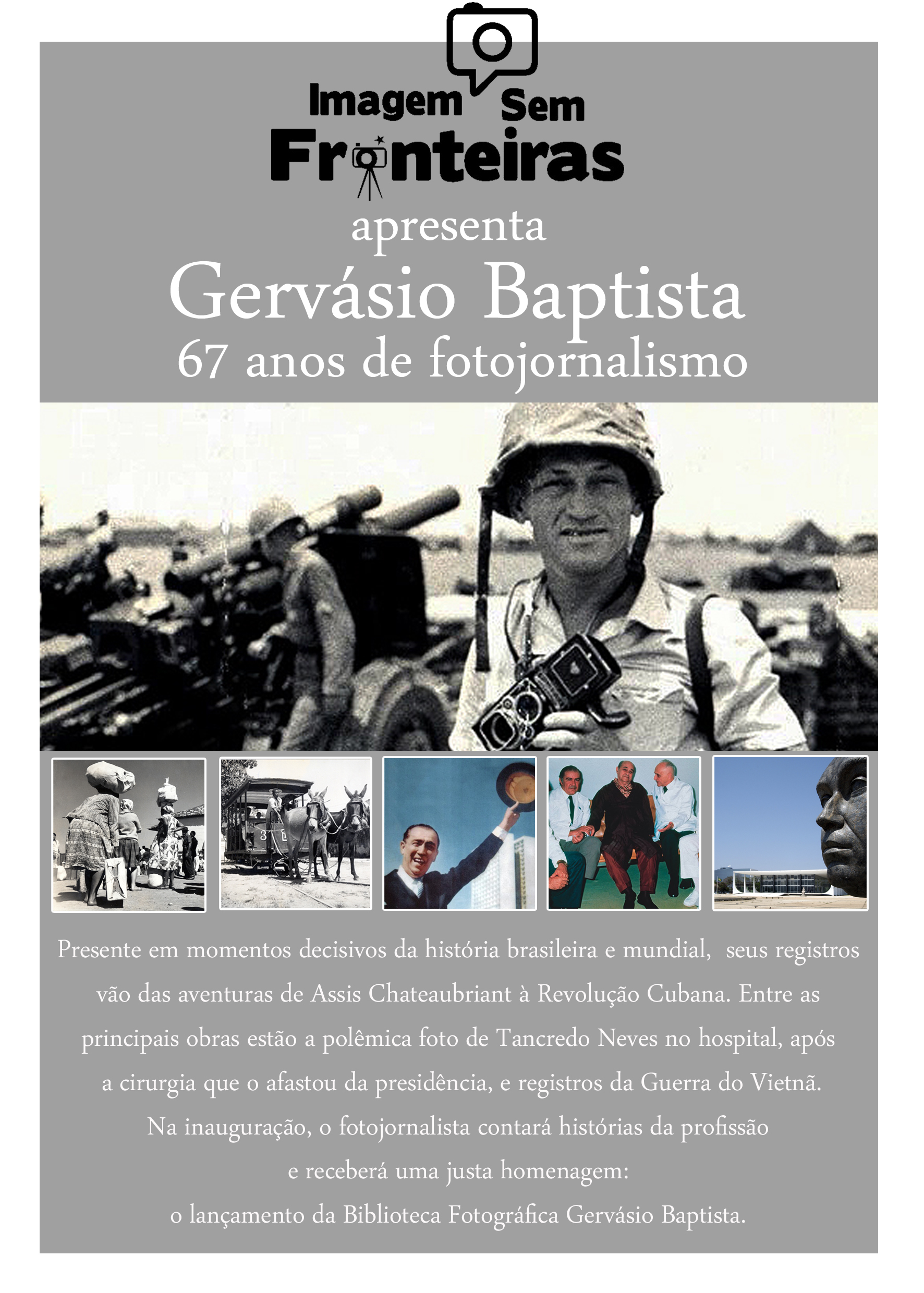 O fotojornalista Gerv?sio Baptista abre o Progeto Imagem Sem Fronteiras - Data: 27 de abril de 2012 (sexta-feira) -Hor?rio: 21h -Local: Galeria Olho de ?guia (CNF 01, Edif?cio Praia Mar, Loja 12 ?? Taguatinga Norte) - Arte: Saulo Cruz