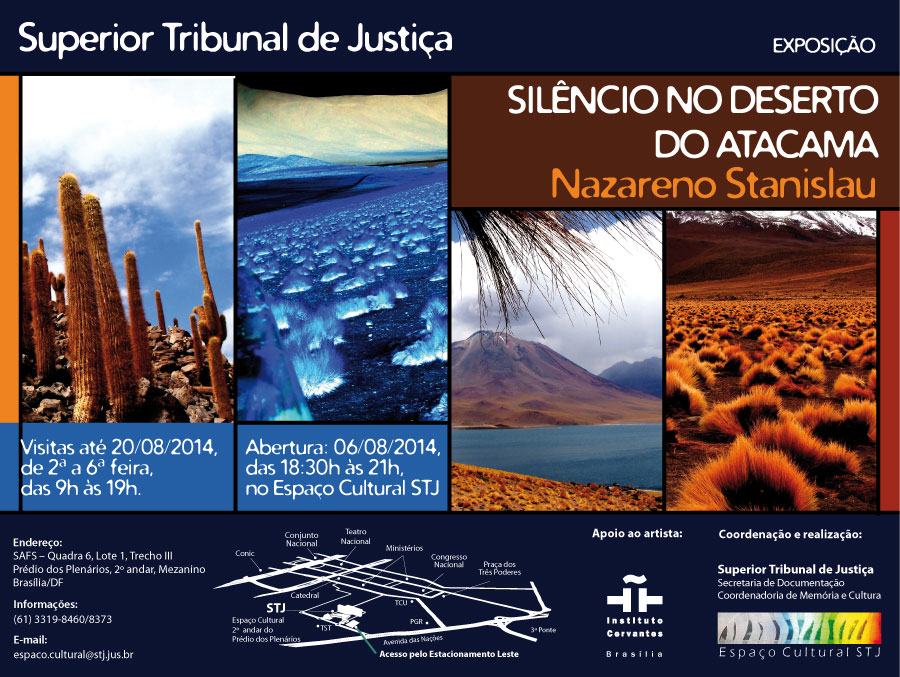  EXPOSI??O ?SIL?NCIO NO DESERTO DO ATACAMA?, DE NAZZARENO STANISLAU.ABERTURA: 06/08/2014.ENDERE?O: Espa?o Cultural STJ - Superior Tribunal de Justi?a, SAFS, Quadra 6, Lote 1, Trecho III, ed. Plen?rios, 2? andar ? Bras?lia/DF