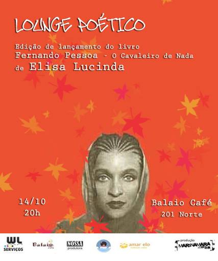 ? hoje,TEM ELISA LUCINDA, ? de gra?a, ? s? chegar!!! Elisa Lucinda lan?ar? livro no Lounge Po?tico ter?a-feira (14/10)!