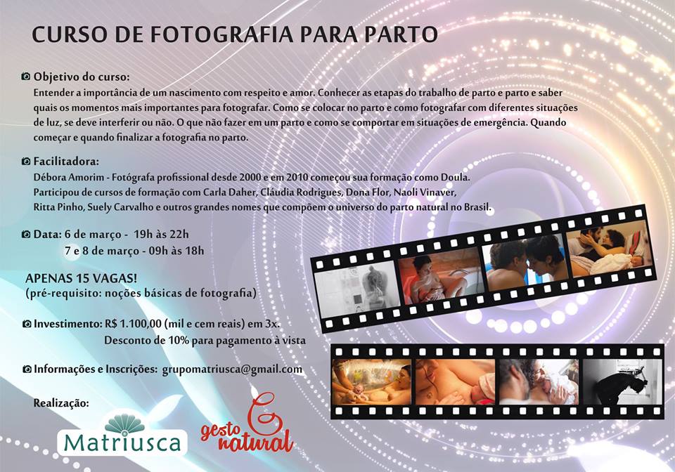 Segundo Curso de Fotografia de Parto.Com a Fotojornalista D?bora Amorim .Dias 6, 7 e 8 de mar?o de 2015.