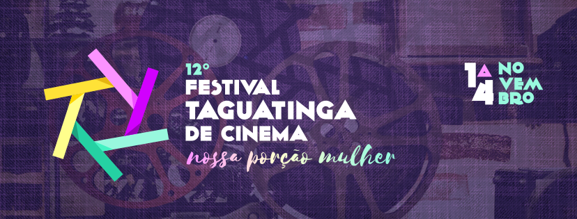  Festival Taguatinga de Cinema chega  12 edio.Local:Teatro da Praa  Prximo a Praa do Relgio St. Central AE 5 - Taguatinga,  Braslia - DF  CEP: 70297-400