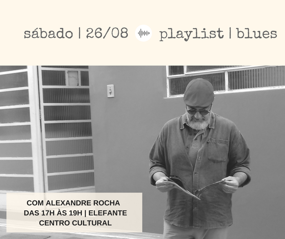 TALK | talkin' blues - Erotismo na Música com Alexandre Rocha.Onde? Elefante Centro Cultural SCLRN 706, Bloco C, Loja 45, Asa Norte, Brasília, DF - atrás das Óticas Brasilienses, 
