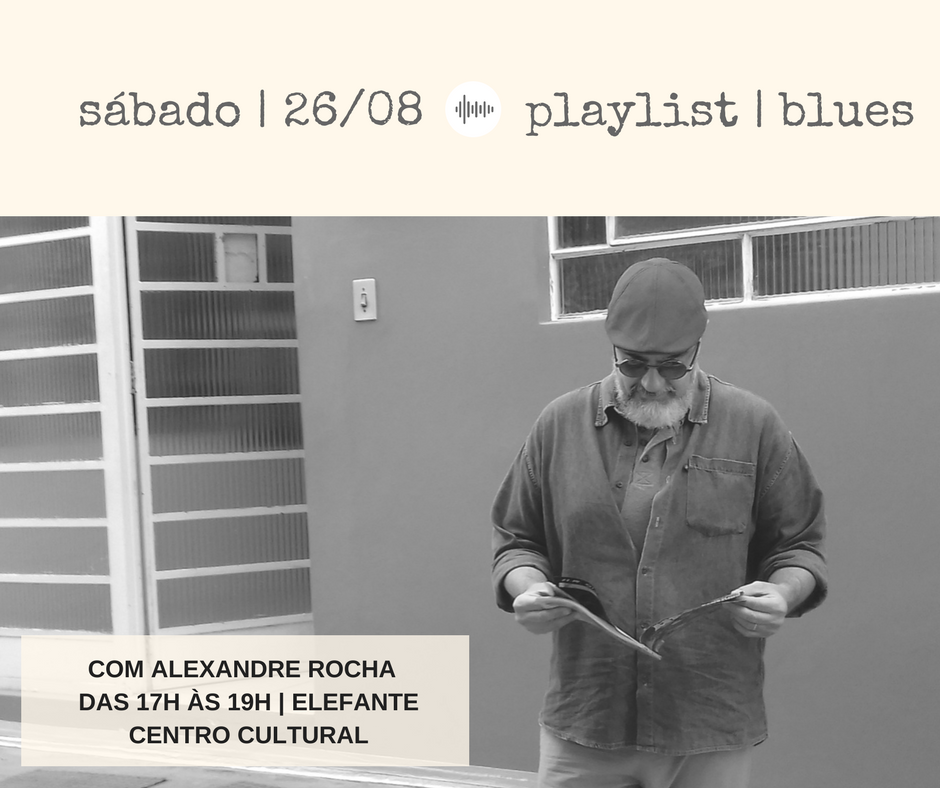 TALK | talkin' blues - Erotismo na Msica com Alexandre Rocha.Onde? Elefante Centro Cultural SCLRN 706, Bloco C, Loja 45, Asa Norte, Braslia, DF - atrs das ticas Brasilienses, 