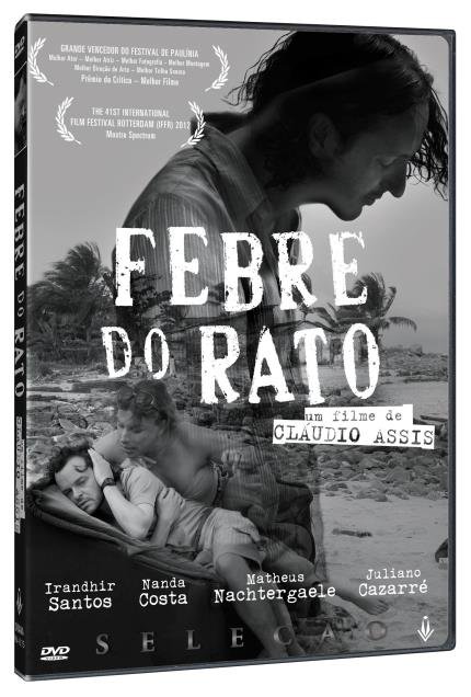 Cine Clube Praa do Relgio. Apresenta: FEBRE DO RATO do Diretor Cludio Assis.Local:Galeria Olho de guia.Tera- Feira dia 16/04 a partir das 21:00 horas  CNF1, Ed. Praiamar, Bl. D, loja 12, Taguatinga   ENTRADA FRANCA!