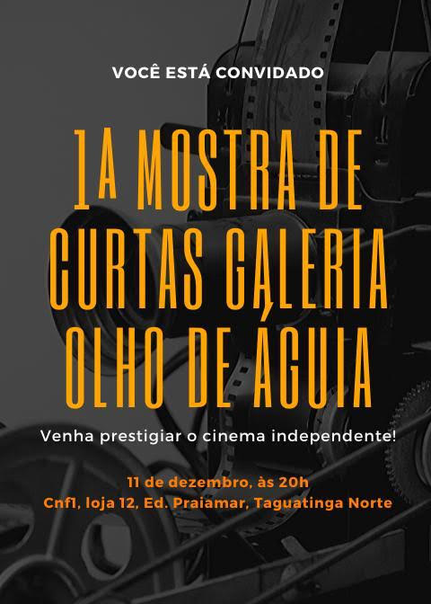 1Mostra de Curtas Galeria Olho de guia.Venha prestigiar o Cinema Independente.Dia 11de dezembro,as 20h.Local:Galeria Olho de guia.Taguatinga Norte