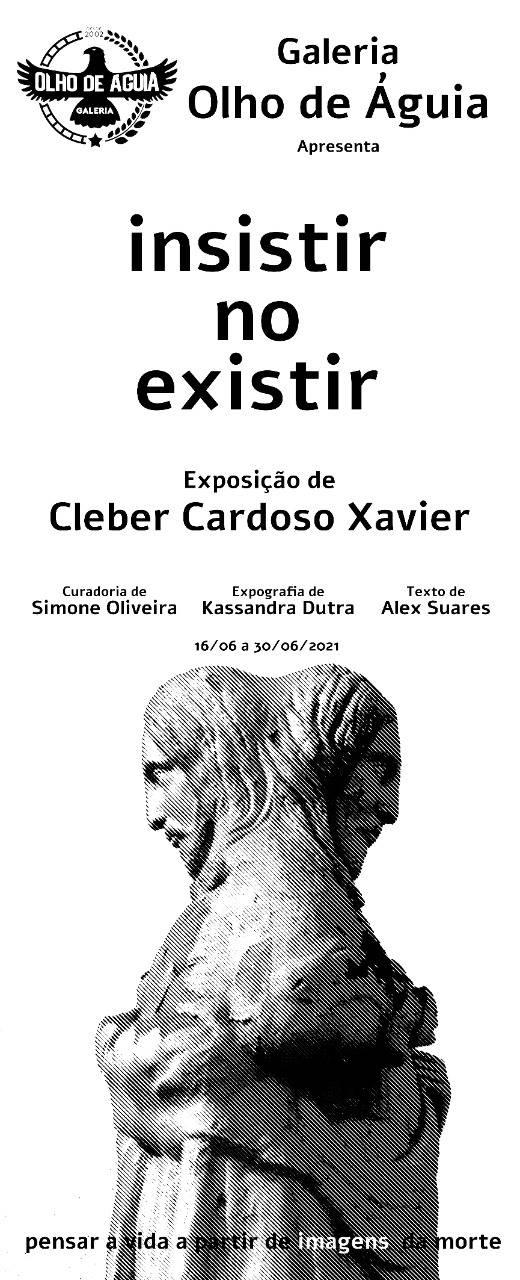 Exposio insistir no existir de Cleber Cardoso Xavier, com curadoria de Simone Oliveira Galeria Olho de guia  Taguatinga-DF (CNF 1, Ed. Praiamar, Lj12)