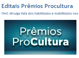 Editais Pr?mios Procultura - MinC divulga lista dos habilitados e inabilitados