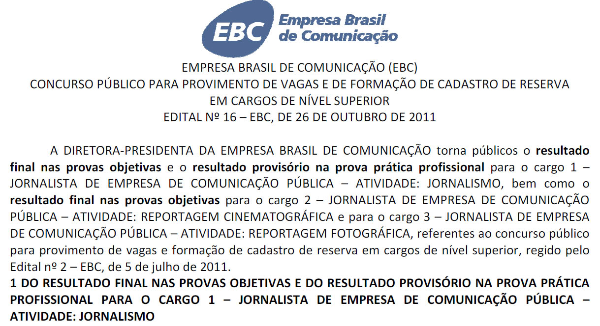 Resultado das provas da EBC -JORNALISTA DE EMPRESA DE COMUNICA??O P?BLICA ? ATIVIDADE: REPORTAGEM FOTOGRAFICA.