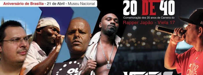Show em comemora??o dos 20 anos de Carreira do Rapper Japao Viela17 no 53? anivers?rio de Bras?lia. Data: Domingo dia 21 de Abril Hor?rio: Das 20h ocal: Palco Juventude no Museu Nacional - Encerrando os shows  D?s 22h