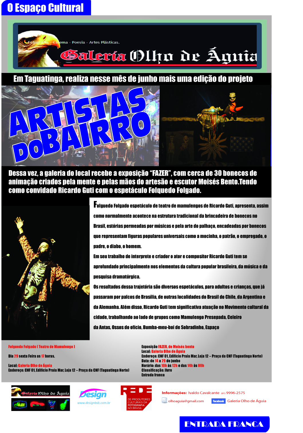 Folguedo Folgado espet?culo de teatro de mamulengos de Ricardo  Guti,Dia 29 Sabado as 17 horas.Local: Galeria Olho de ?guia Endere?o: CNF 01, Edif?cio Praia Mar, Loja 12 ? Pra?a da CNF (Taguatinga Norte) Entrada franca